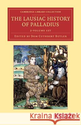 The Lausiac History of Palladius 2 Volume Set Dom Cuthbert Butler Palladius                                Dom Cuthbert Butler 9781108077071 Cambridge University Press - książka