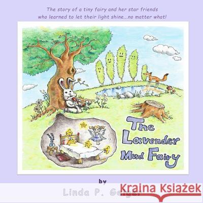 The Lavender Mud Fairy Linda P. Geiger 9780979141348 Miracles Every Moment Publishing - książka