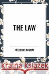 The Law Frederic Bastiat 9798880917167 Start Classics