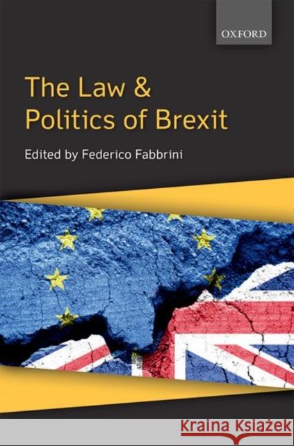 The Law & Politics of Brexit Federico Fabbrini 9780198810438 Oxford University Press, USA - książka