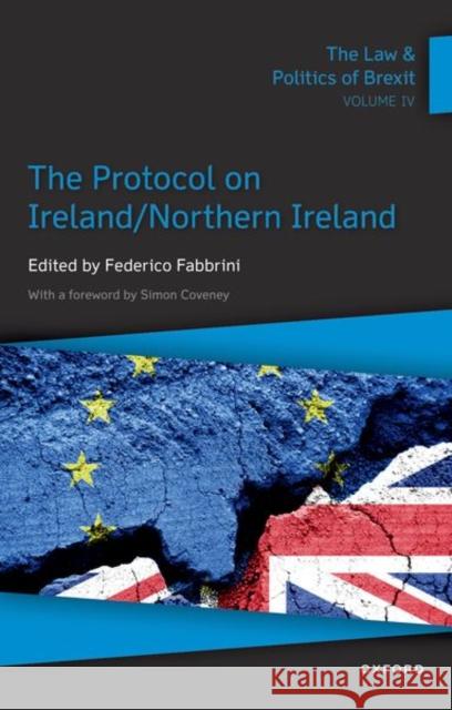 The Law & Politics of Brexit: Volume IV: The Protocol on Ireland / Northern Ireland Fabbrini, Federico 9780192863935 Oxford University Press - książka