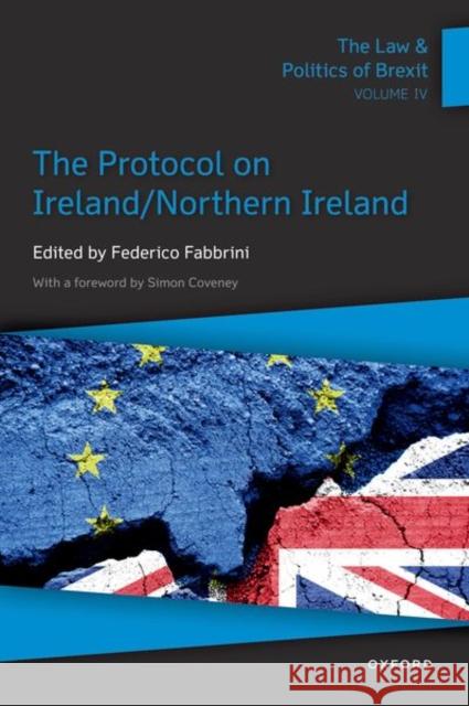 The Law & Politics of Brexit: Volume IV: The Protocol on Ireland / Northern Ireland Fabbrini, Federico 9780192863942 Oxford University Press - książka