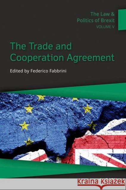 The Law & Politics of Brexit: Volume V: The Trade and Cooperation Agreement  9780198908289 Oxford University Press - książka