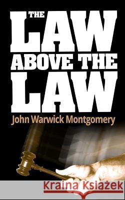 The Law Above The Law Montgomery, John Warwick 9781945500060 Nrp Books - książka