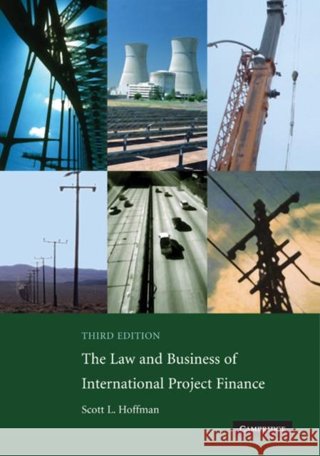 The Law and Business of International Project Finance Hoffman, Scott L. 9780521708784  - książka