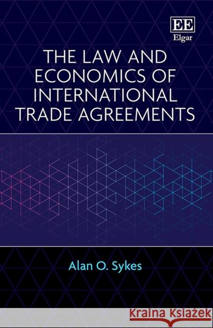 The Law and Economics of International Trade Agreements Alan O. Sykes 9781802209730 Edward Elgar Publishing Ltd - książka