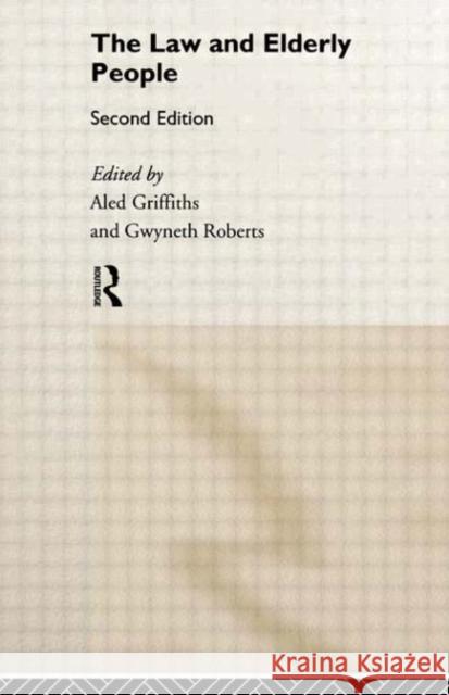 The Law and Elderly People Aled Griffiths Gwyneth Roberts 9780415120449 Routledge - książka