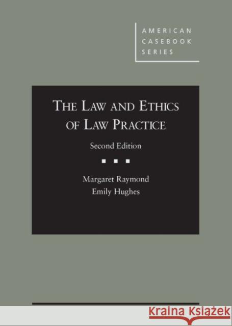 The Law and Ethics of Law Practice - CasebookPlus Margaret Raymond Emily Hughes  9781640206748 West Academic Press - książka