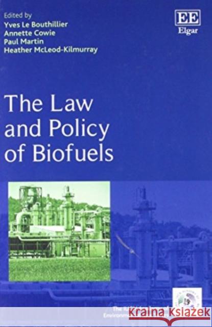 The Law and Policy of Biofuels Yves Le Bouthillier   9781788116787 Edward Elgar Publishing Ltd - książka