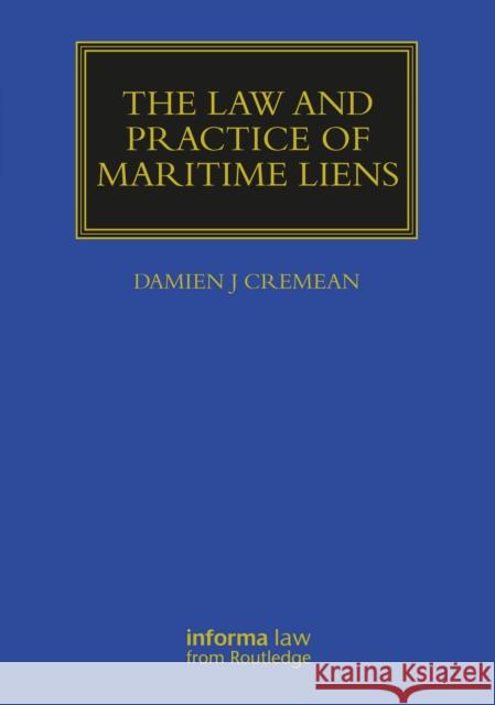 The Law and Practice of Maritime Liens Damien J. Cremean 9781032388199 Informa Law from Routledge - książka