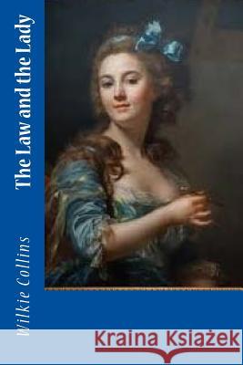 The Law and the Lady Wilkie Collins 9781986120760 Createspace Independent Publishing Platform - książka