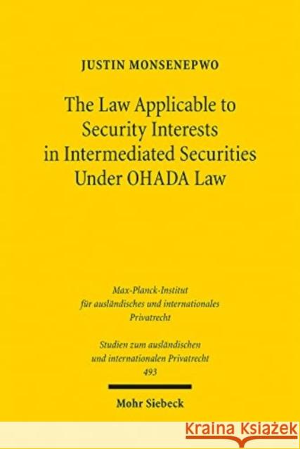 The Law Applicable to Security Interests in Intermediated Securities Under Ohada Law Justin Monsenepwo 9783161612824 Mohr Siebeck - książka