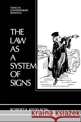 The Law as a System of Signs Roberta Kevelson 9781461282419 Springer - książka