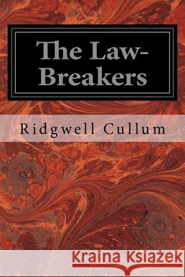The Law-Breakers Ridgwell Cullum 9781533101051 Createspace Independent Publishing Platform - książka