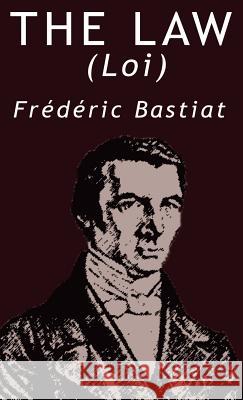 The Law by Frederic Bastiat Frederic Bastiat 9789562910118 WWW.Bnpublishing.com - książka