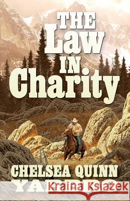 The Law in Charity Chelsea Quinn Yarbro 9781939030009 Oakledge Press Oakledge Publishing - książka