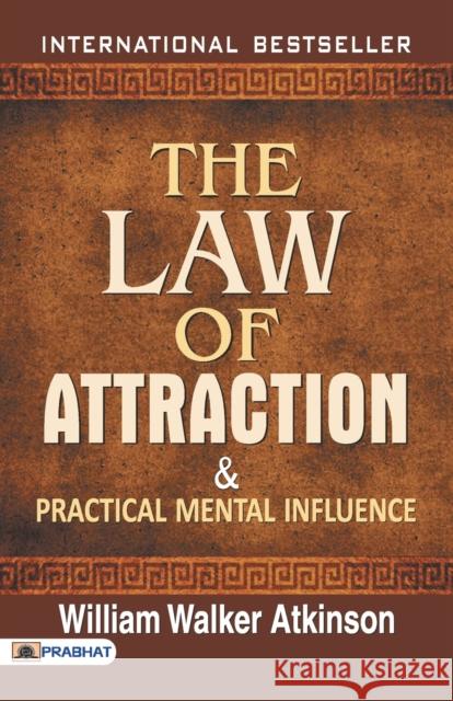 The Law of Attraction and Practical Mental Influence William Atkinson Walker 9789352668427 Prabhat Prakashan Pvt Ltd - książka