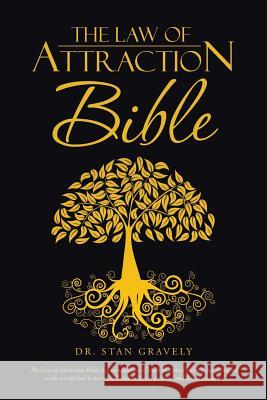 The Law of Attraction Bible Dr Stan Gravely 9781452520766 Balboa Press - książka