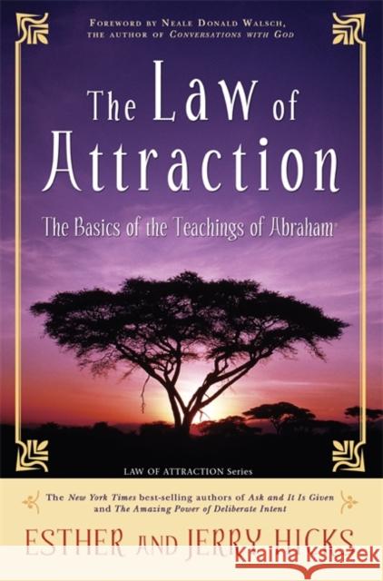 The Law of Attraction: The Basics of the Teachings of Abraham(r) Hicks, Esther 9781401912277 Hay House Inc - książka