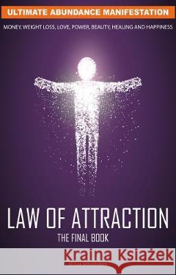 The Law of Attraction: The Secret Key To Manifesting Business, Relationships & The Change of Life You Desire Meadows, Julia 9781838365813 United Arts Publishing - książka