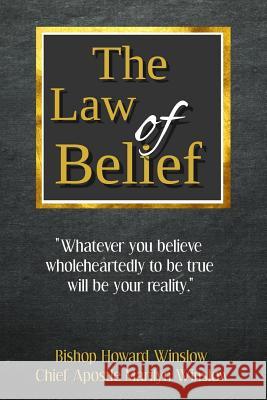 The Law Of Belief Winslow, Chief Apostle Marilyn F. 9781532758942 Createspace Independent Publishing Platform - książka