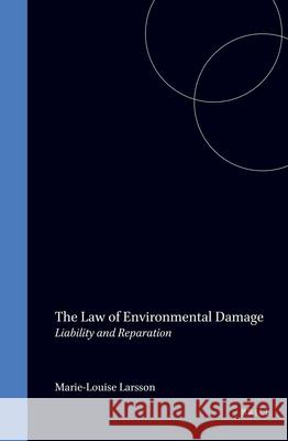The Law of Environmental Damage: Liability and Reparation Larsson 9789041111289 Kluwer Law International - książka