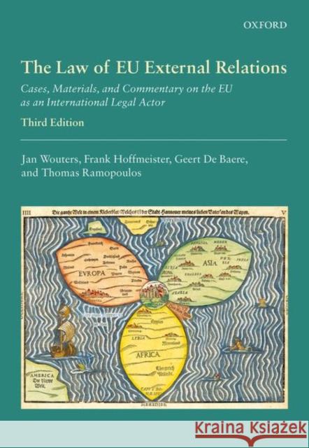 The Law of Eu External Relations: Cases, Materials, and Commentary on the Eu as an International Legal Actor Jan Wouters Frank Hoffmeister Geert d 9780198869498 Oxford University Press, USA - książka