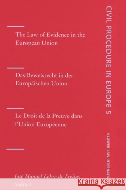 The Law of Evidence in the European Union/Das Beweisrecht in Der Europaischen Union/Le Droit de La Preuve Dans L'Union Europeenne Lebre de Freitas, Jose Manuel 9789041121370 Kluwer Law International - książka
