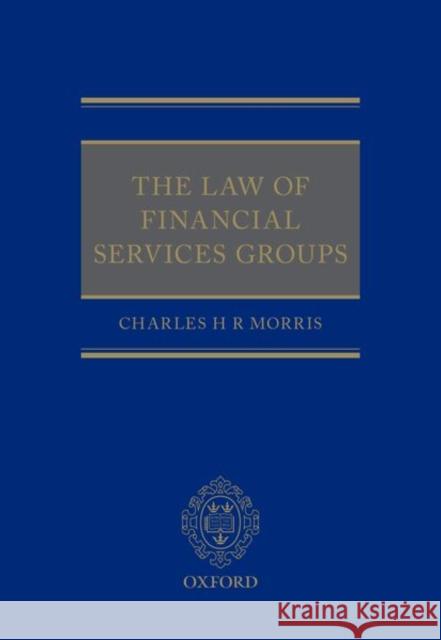 The Law of Financial Services Groups Charles H 9780198844655 Oxford University Press, USA - książka