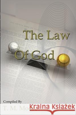 The Law of God T. M. Moore 9780578016856 Waxed Tablet Publications - książka