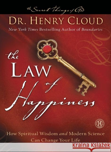 The Law of Happiness: How Spiritual Wisdom and Modern Science Can Change Your Life Henry Cloud 9781439182468 Howard Books - książka
