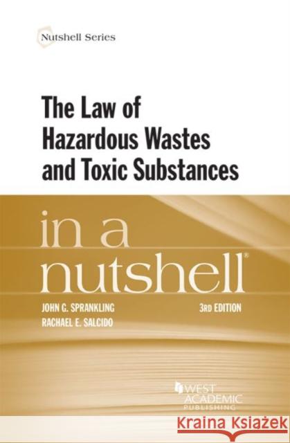 The Law of Hazardous Wastes and Toxic Substances in a Nutshell John Sprankling, Rachael Salcido 9781683282105 Eurospan (JL) - książka