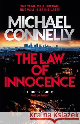 The Law of Innocence: The Blockbuster Bestselling Lincoln Lawyer Thriller Michael Connelly 9781409186120 Orion Publishing Co - książka