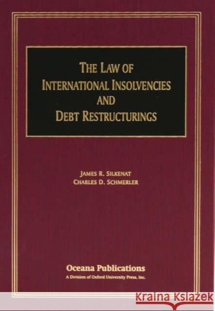 The Law of International Insolvencies and Debt Restructurings Charles D. Schmerler James R. Silkenat 9780379215342 Oxford University Press, USA - książka