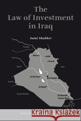 The Law of Investment in Iraq Sami Shubber 9789004172869 Martinus Nijhoff Publishers / Brill Academic - książka