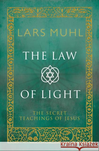 The Law of Light: The Secret Teachings of Jesus Lars Muhl 9781780288321 Watkins Media Limited - książka