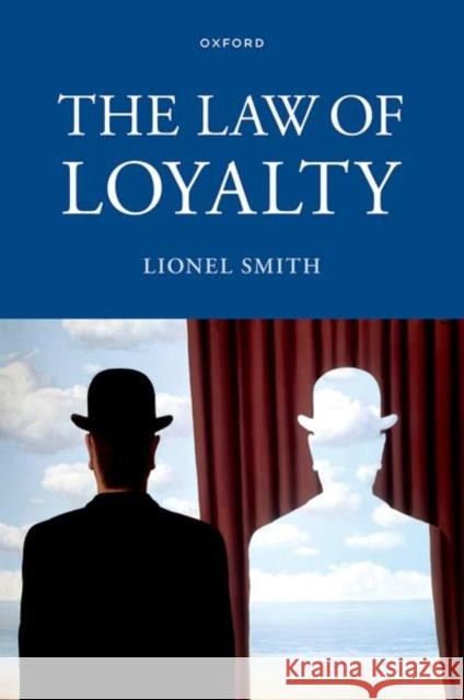 The Law of Loyalty Lionel (Downing Professor of the Laws of England, Downing Professor of the Laws of England, University of Cambridge) Smi 9780197664582 Oxford University Press Inc - książka