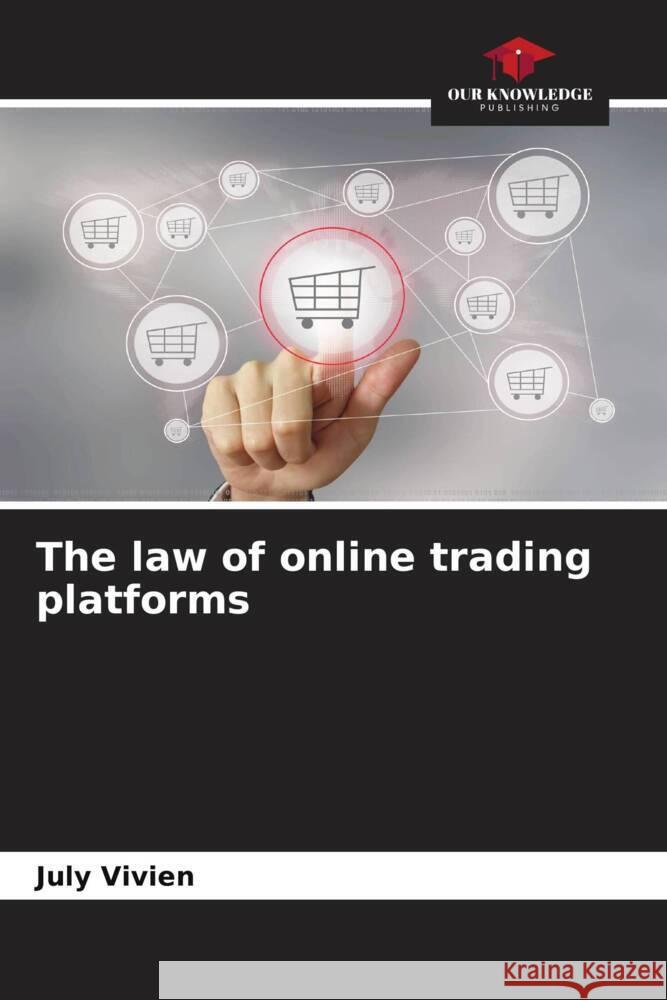 The law of online trading platforms Vivien, July 9786204391540 Our Knowledge Publishing - książka