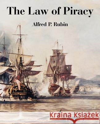 The Law of Piracy Alfred P. Rubin 9781410225726 University Press of the Pacific - książka