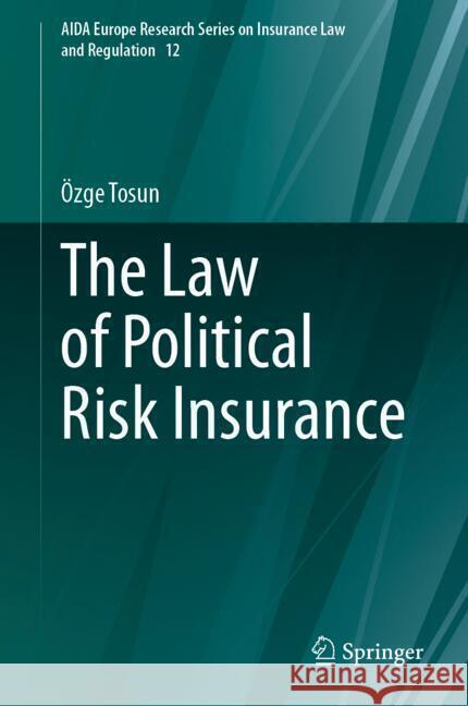 The Law of Political Risk Insurance ?zge Tosun 9783031746741 Springer - książka