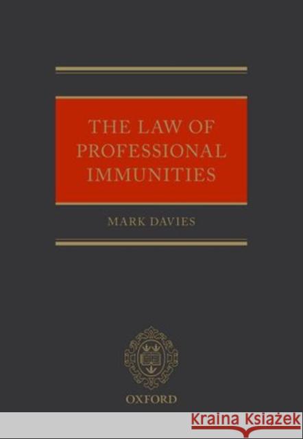 The Law of Professional Immunities Mark Davies   9780199695959 Oxford University Press - książka