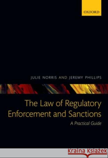 The Law of Regulatory Enforcement and Sanctions: A Practical Guide Norris, Julie 9780199593200 Oxford University Press - książka