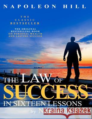 The Law of Success In Sixteen Lessons by Napoleon Hill Hill, Napoleon 9781612930862 Tribeca Books - książka