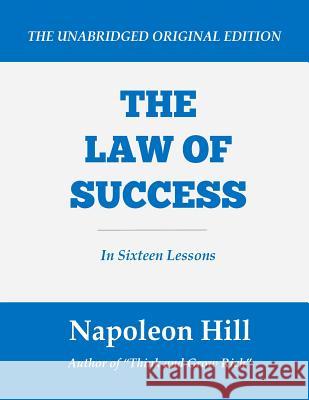 The Law of Success: In Sixteen Lessons (Large Print Edition) Napoleon Hill 9781535172318 Createspace Independent Publishing Platform - książka