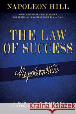 The Law of Success: Napoleon Hill's Writings on Personal Achievement, Wealth and Lasting Success Napoleon Hill 9781640952072 Sound Wisdom - książka