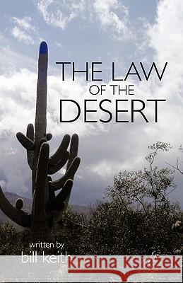 The Law of the Desert Bill Keith 9781425192068 Trafford Publishing - książka