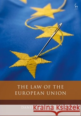 The Law of the European Union Daniel (University Complutense of Madrid, Spain) Sarmiento 9781509996957 Bloomsbury Publishing PLC - książka