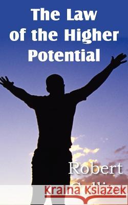 The Law of the Higher Potential Robert Collier 9781612034188 Bottom of the Hill Publishing - książka