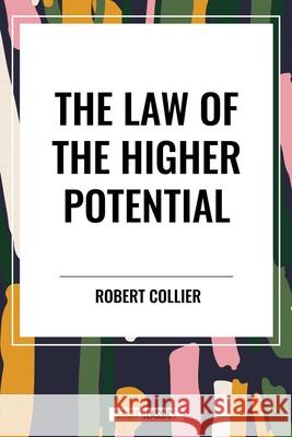 The Law of the Higher Potential Robert Collier 9798880917303 Start Classics - książka