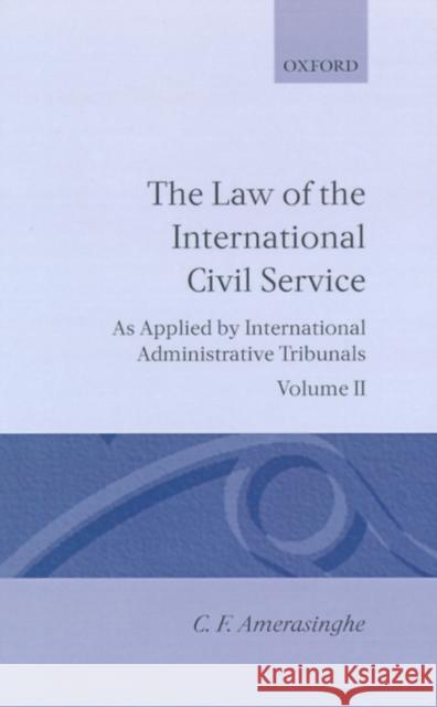 The Law of the International Civil Service: (As Applied by International Administrative Tribunals) Volume II Amerasinghe, C. F. 9780198258803  - książka